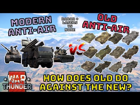 MODERN ANTI-AIR VS OLD ANTI-AIR - How Will The Old Do Against The New? - WAR THUNDER