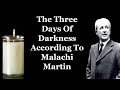 The Three Days Of Darkness According To Malachi Martin