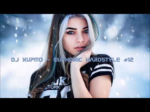 Dj Xupito - Euphoric Hardstyle #12