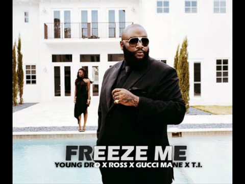 Rick Ross -- Freeze Me ft. (Young Dro, Gucci Mane, T.I.)