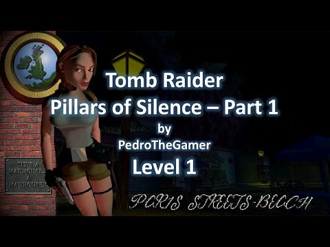 TRLE, Pillars of Silence - Part 1[#1] : Paris Streets Beach