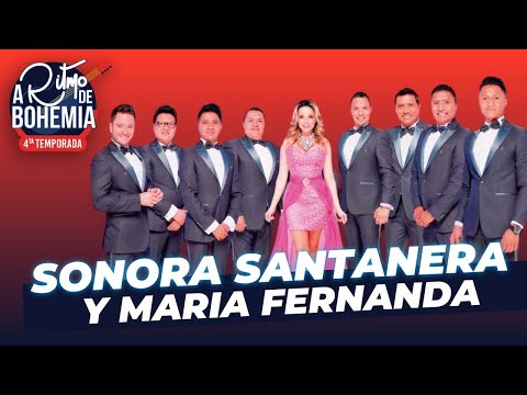 SONORA SANTANERA CON MARÍA FERNANDA | A RITMO DE BOHEMIA T4 E40
