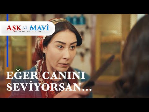 Hasibe'den Pembe'ye bıçaklı tehdit! - Aşk ve Mavi 53. Bölüm