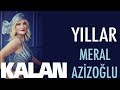 Meral Azizoğlu - Yıllar [ Gülistanbul © 2018 Kalan Müzik ]