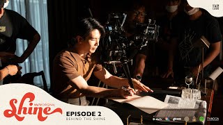 Behind The Shine | Shine Episode 2