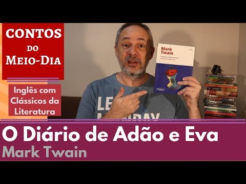 O Dirio de Ado e Eva - Mark Twain - ICL #05 [Contos do Meio-Dia]