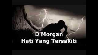 D'MORGAN - Hati Yang Tersakiti ★ LIRIK ★