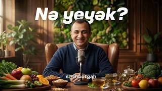Qidalar | Nə yeyək? | Xəstəliklər niyə artıb? | Fərhad Burzu | Söhbətgah 