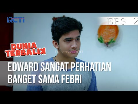 Edward Sangat Perhatian Banget Sama Febri - DUNIA TERBALIK