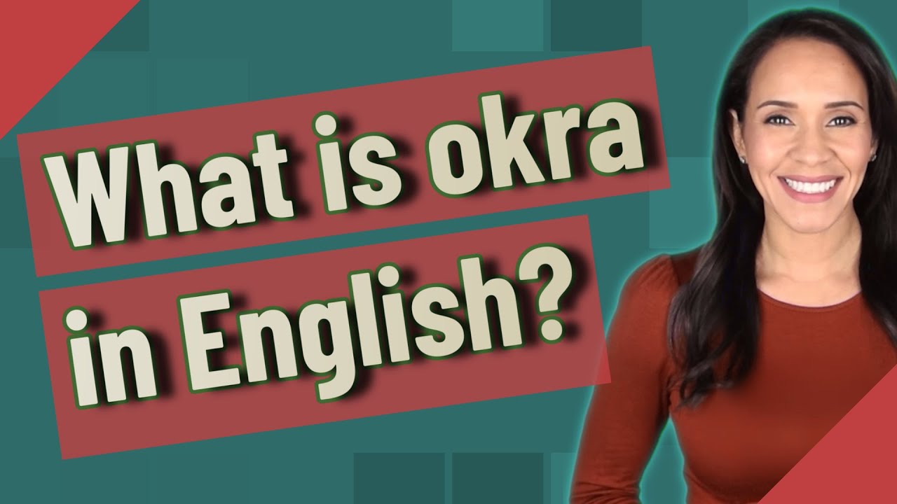 ¿Qué es la okra en inglés? VALETRY