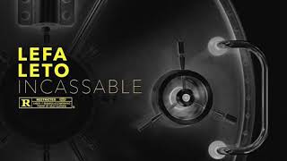 LEFA ft.LETO - INCASSABLE (Audio Officiel)