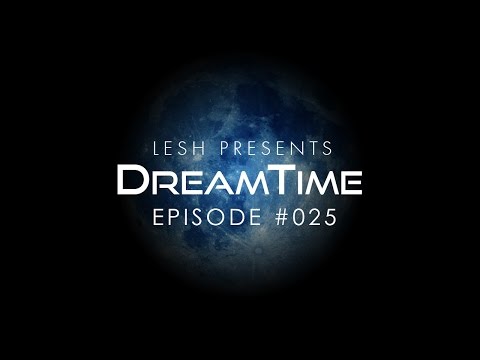 LESH - DreamTime #025 (Melodic Progressive House Mix)