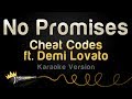 Cheat Codes ft. Demi Lovato - No Promises (Karaoke Version) Cheat Codes ft. Demi Lovato - No Promises (Karaoke Version)