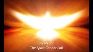 Bill Nelson - The Spirit Cannot Fail