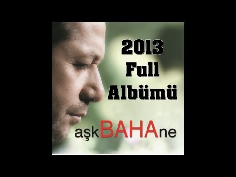 Baha - Ask Baha'ne 2013 Yeni Full Albümü