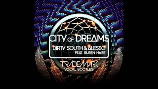 DJ Trademark - City Of Dreams (Dirty South & Alesso) [Vocal Bootleg]