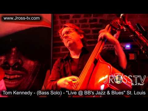 James Ross @ Tom Kennedy (Double Bass Solo) - "I Remember April" - www.Jross-tv.com