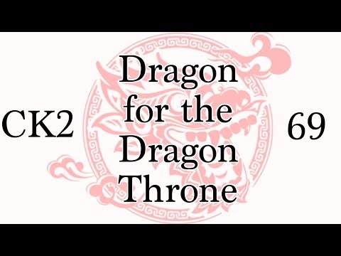 CK2: Dragon for the Dragon Throne - Ep.69