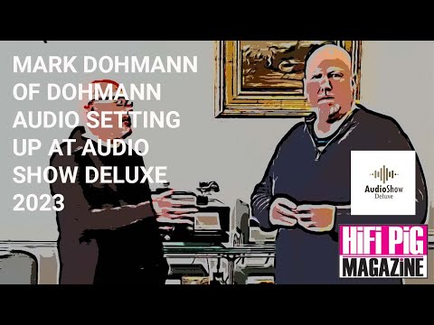 Mark Dohmann of Dohmann Audio setting up for Audio Show Deluxe