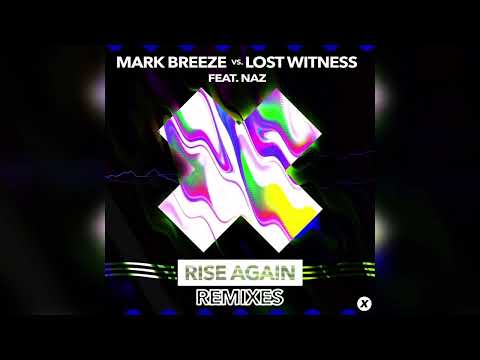 Mark Breeze vs. Lost Witness Feat. Naz - Rise Again (Callum Higby Remix)