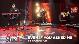 Coke Studio PH: Even If You Asked Me by Sandwich