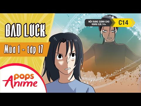 Bad Luck Mùa 1 - Tập 17 - Thức Tỉnh - Lời Nguyền Tuổi 17