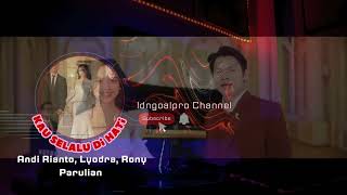Download lagu Andi Rianto, Lyodra, Rony Parulian  - Kau Selalu Di Hati ( video official ) mp3