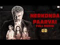 Thala Ajith's Blockbuster Movie - Nerkonda Paarvai Full Movie HD | Ajith Kumar | Shraddha Srinath |