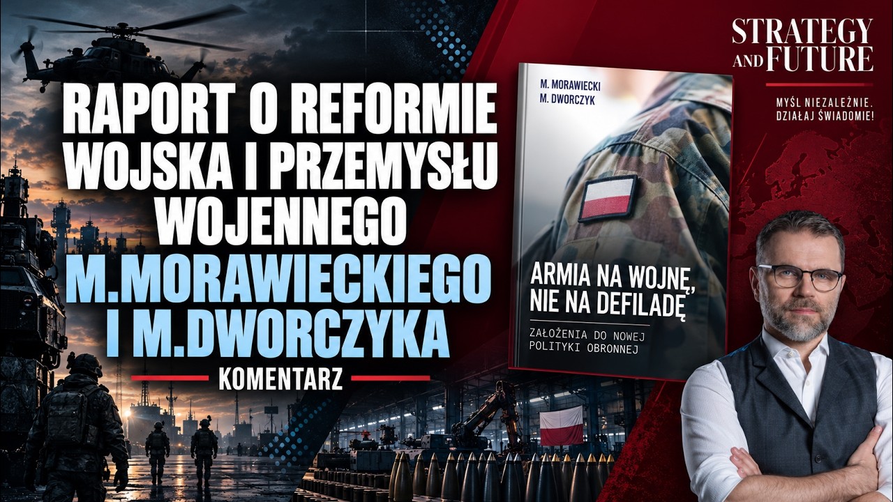 Jacek Bartosiak komentuje raport o reformie wojska i przemysłu wojennego M.Morawieckiego,M.Dworczyka