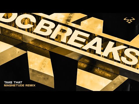 DC Breaks - 'Take That' (Magnetude Remix)