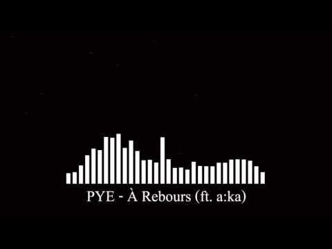 PYE - À Rebours (ft. Sophia)