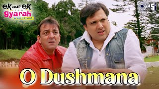 Download lagu O Dushmana | Ek Aur Ek Gyarah | Govinda, Sanjay Dutt | Sonu Nigam, Sowmya Raoh | Hindi Song mp3