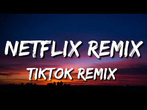 Netflix Remix (TikTok Remix Song) [TikTok Song]