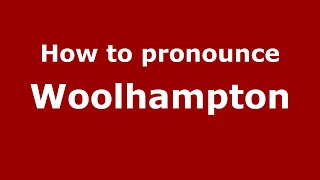 How to pronounce Woolhampton