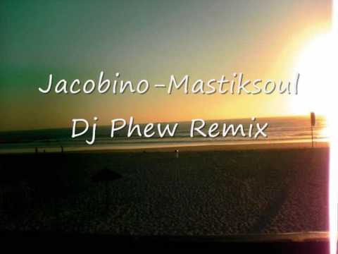 Jacobino - Mastiksoul ( Dj Phew Remix )