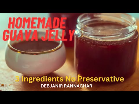 Homemade Guava Jelly Recipe | 3 Ingredients | No Preservative | পাকা পিয়ারার জেলি রেসিপি ও সংরক্ষণ