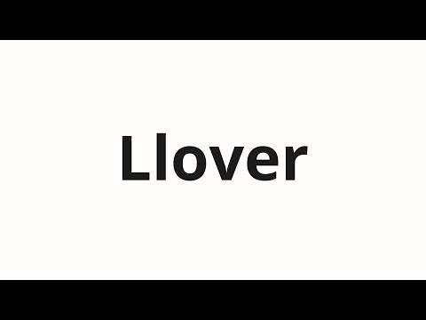 How to pronounce Llover