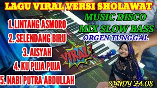 Download lagu LAGU VIRAL VERSI SHOLAWAT MUSIC DISCO MIX SLOW ORGEN TUNGGAL COVER SYNDY ZA 08 FULL BASS mp3 Download lagu LAGU VIRAL VERSI SHOLAWAT MUSIC DISCO MIX SLOW ORGEN TUNGGAL COVER SYNDY ZA 08 FULL BASS mp3