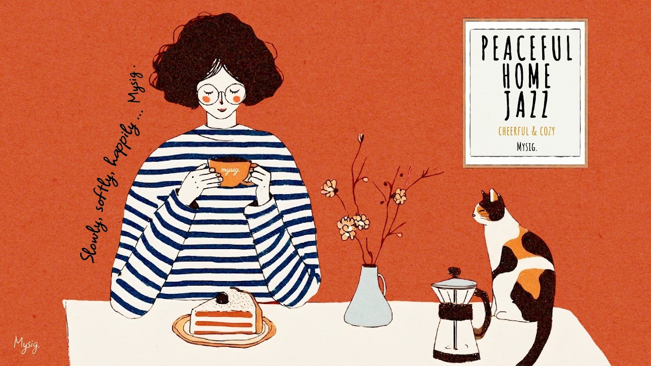 PEACEFUL HOME JAZZ ☕ Cheerful & Cozy | 心地よく過ごす、おうちジャズ
