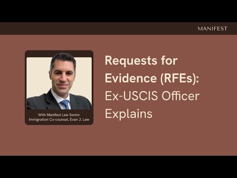 Webinar: Ex-USCIS Officer Explains Requests for Evidence (RFEs) - Why They Happen and How to Respond