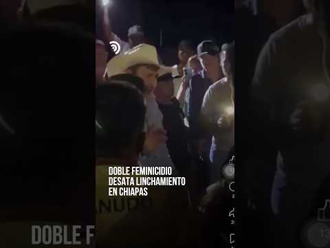 Dos sucesos y un linch4m1ent0 conmocionan a Chiapas ⚠️💥