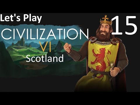 Let's Play Civilization 6 Rise and Fall as Scotland - 15