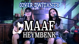 Download lagu MAAF - Heymbenk (Cover by DwiTanty) mp3