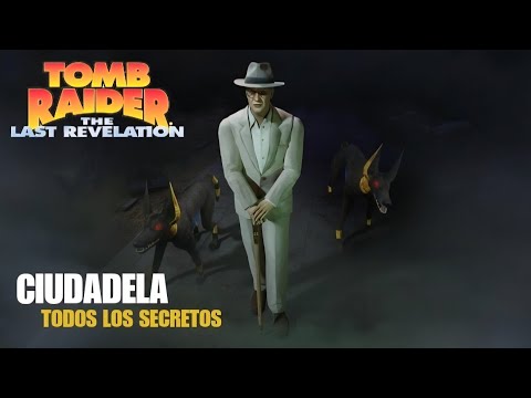 Tomb Raider 4 - The Last Revelation - Ciudadela - Todos los Secretos