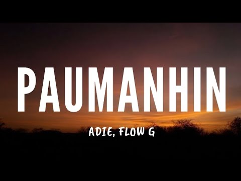 Adie, Flow G - Paumanhin [Lyrics]