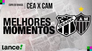 CEARÁ 2(2)x(4)1 ATLÉTICO-MG | COPA DO BRASIL | MELHORES MOMENTOS
