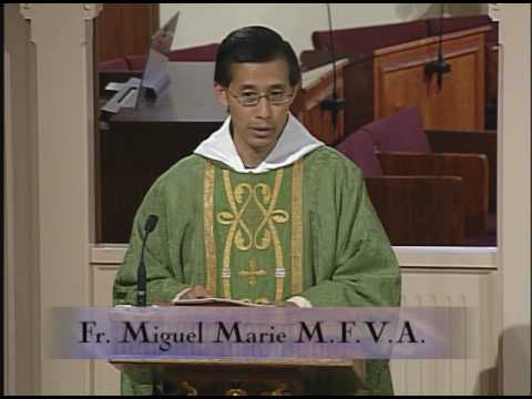 Homily 06-18-2010 - Fr. Miguel Marie - Feria