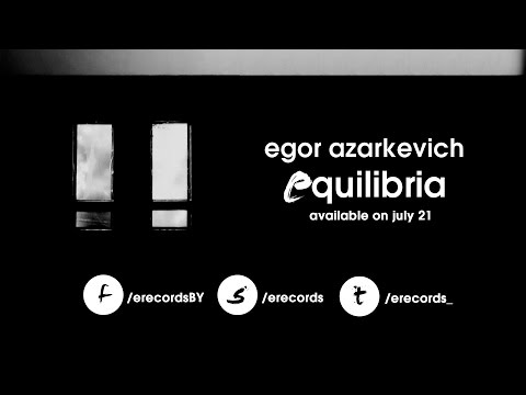 Egor Azarkevich - Equilibria [Available July 21]