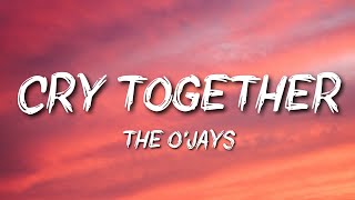 The O&#39;Jays - Cry Together