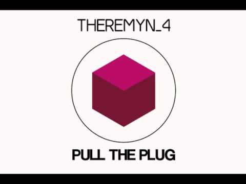 THEREMYN_4 - Pull the plug